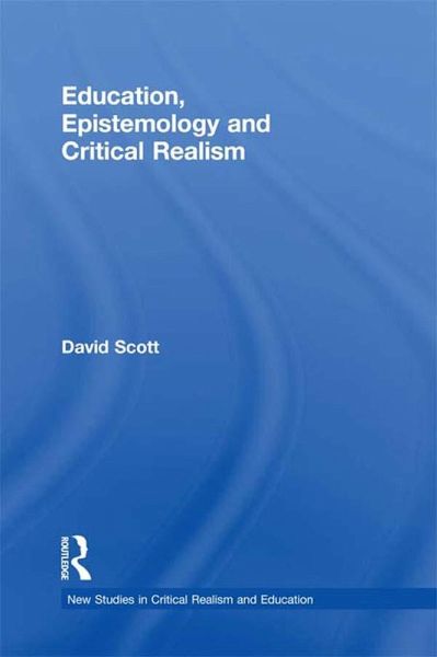 Education, Epistemology and Critical Realism (eBook, ePUB)
