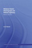 Mediaeval Islamic Historiography and Political Legitimacy (eBook, ePUB)