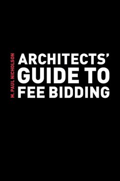 Architects' Guide to Fee Bidding (eBook, ePUB) - Nicholson, M. Paul