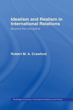 Idealism and Realism in International Relations (eBook, PDF) - Crawford, Robert M. A.