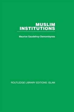 Muslim Institutions (eBook, ePUB) - Gaudefroy-Demombynes, Maurice