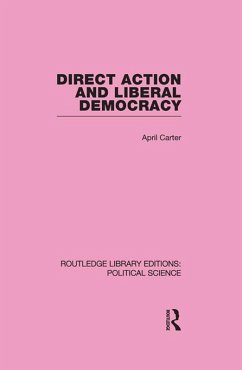 Direct Action and Liberal Democracy (Routledge Library Editions:Political Science Volume 6) (eBook, ePUB) - Carter, April
