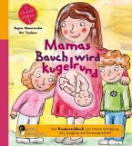 Mamas Bauch wird kugelrund - Das Kindersachbuch zum Thema Aufklärung, Sex, Zeugung und Schwangerschaft (eBook, ePUB)