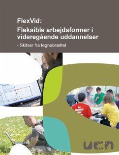 FlexVid: Fleksible arbejdsformer i videregående uddannelser (eBook, ePUB) - Flere; Staugaard, Hans Jørgen; Heigaard Jensen, Charlotte