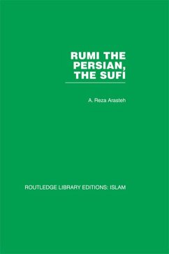 Rumi The Persian, The Sufi (eBook, ePUB) - Arasteh, A. Reza