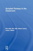 Scripted Fantasy in the Classroom (eBook, ePUB)