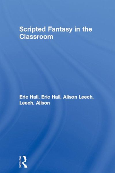 Scripted Fantasy in the Classroom (eBook, ePUB)