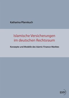 Islamische Versicherungen im deutschen Rechtsraum (eBook, ePUB) - Pfannkuch, Katharina