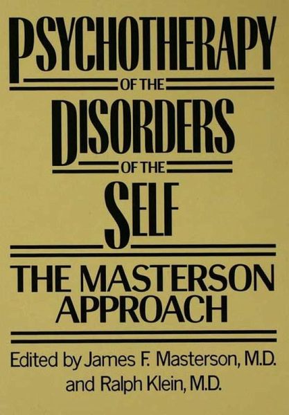 Psychotherapy of the Disorders of the Self (eBook, ePUB) Psychotherapy of the Disorders of the Self (eBook, ePUB)
