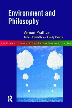 Environment and Philosophy (eBook, ePUB) - Brady, Emily; Howarth, With Jane; Pratt, Vernon