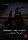 Sieben Leben, sechs Entscheide und ein Piraten-Kapitän (eBook, ePUB)