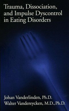 Trauma, Dissociation, And Impulse Dyscontrol In Eating Disorders (eBook, PDF) - P., E.