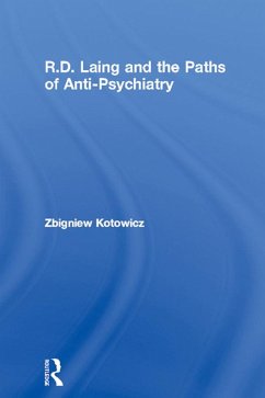 R.D. Laing and the Paths of Anti-Psychiatry (eBook, PDF) - Kotowicz, Zbigniew