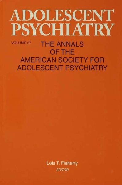Adolescent Psychiatry, V. 27 (eBook, PDF) Adolescent Psychiatry, V. 27 (eBook, PDF)