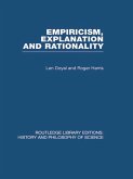 Empiricism, Explanation and Rationality (eBook, ePUB)