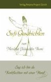 Sufi-Geschichten von Mevlânâ Jelaleddin Rumi (eBook, ePUB) Sufi-Geschichten von Mevlânâ Jelaleddin Rumi (eBook, ePUB)