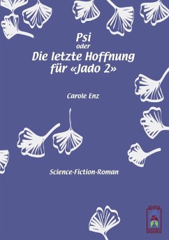 Psi oder Die letzte Hoffnung für Jado 2 (eBook, ePUB) - Enz, Carole