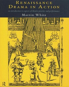 Renaissance Drama in Action (eBook, PDF) - White, Martin