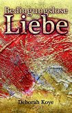 Bedingungslose Liebe (eBook, ePUB) Bedingungslose Liebe (eBook, ePUB)