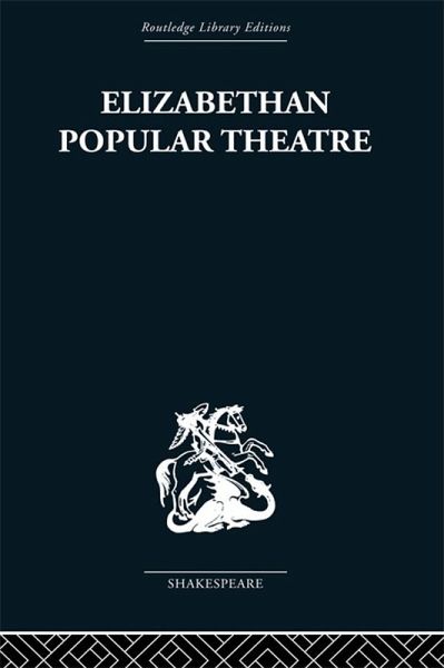 Elizabethan Popular Theatre (eBook, PDF)