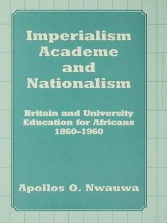 Imperialism, Academe and Nationalism (eBook, ePUB) - Nwauwa, Apollos O.