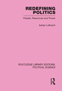 Redefining Politics Routledge Library Editions: Political Science Volume 45 (eBook, PDF) - Leftwich, Adrian