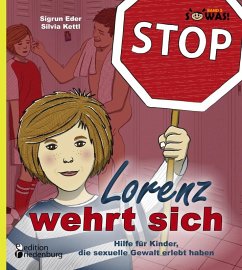 Lorenz wehrt sich - Hilfe für Kinder, die sexuelle Gewalt erlebt haben (eBook, ePUB) - Eder, Sigrun; Kettl, Silvia