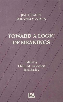 Toward A Logic of Meanings (eBook, ePUB) - Piaget, Jean; Garcia, Rolando; Davidson, Philip