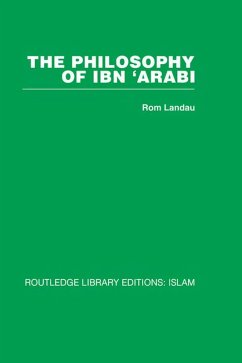 The Philosophy of Ibn 'Arabi (eBook, ePUB) - Landau, Rom