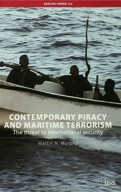 Contemporary Piracy and Maritime Terrorism (eBook, PDF) - Murphy, Martin N.