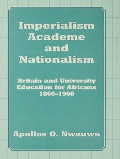 Imperialism, Academe and Nationalism (eBook, PDF) - Nwauwa, Apollos O.