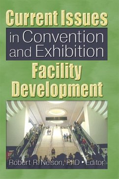 Current Issues in Convention and Exhibition Facility Development (eBook, ePUB) - Nelson, Robert R.