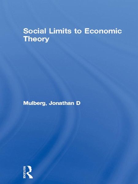 Social Limits to Economic Theory (eBook, ePUB) Social Limits to Economic Theory (eBook, ePUB)
