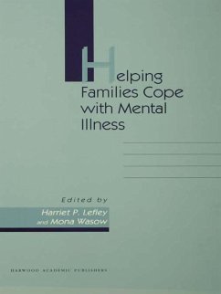Helping Families Cope With Mental Illness (eBook, ePUB) - Lefley, Harriet P; Wasow, Mona