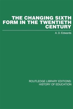 The Changing Sixth Form in the Twentieth Century (eBook, ePUB) - Edwards, A D