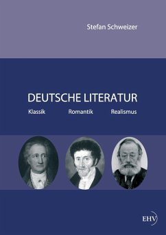 Deutsche Literatur - Klassik, Romantik, Realismus (eBook, ePUB) - Schweizer, Stefan