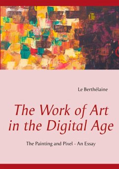 The Work of Art in the Digital Age (eBook, ePUB) - Le Berthélaine