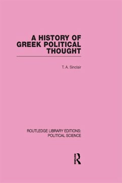 A History of Greek Political Thought (Routledge Library Editions: Political Science Volume 34) (eBook, ePUB) - Sinclair, T. A.