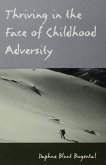 Thriving in the Face of Childhood Adversity (eBook, ePUB)