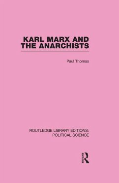 Karl Marx and the Anarchists Library Editions: Political Science Volume 60 (eBook, PDF) - Thomas, Paul