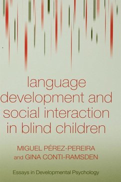 Language Development and Social Interaction in Blind Children (eBook, ePUB) - Perez-Pereira, Miguel; Conti-Ramsden, Gina