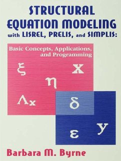 Structural Equation Modeling With Lisrel, Prelis, and Simplis (eBook, PDF) - Byrne, Barbara M.
