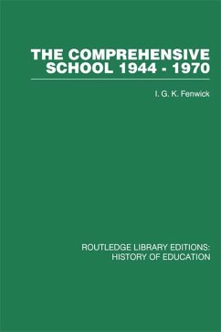 The Comprehensive School 1944-1970 (eBook, ePUB) - Fenwick, I G K