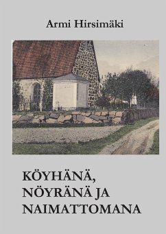 Köyhänä, nöyränä ja naimattomana (eBook, ePUB) - Hirsimäki, Armi