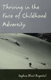 Thriving in the Face of Childhood Adversity (eBook, PDF)