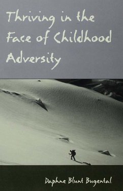 Thriving in the Face of Childhood Adversity (eBook, PDF) - Bugental, Daphne Blunt