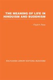 The Meaning of Life in Hinduism and Buddhism (eBook, ePUB) The Meaning of Life in Hinduism and Buddhism (eBook, ePUB)