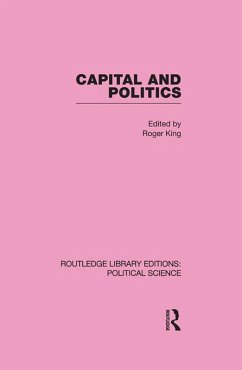 Capital and Politics Routledge Library Editions: Political Science Volume 44 (eBook, PDF)