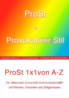 ProSt = Provokativer KommunikationsStil (eBook, ePUB) - Eberhard, Elisabeth; Schachtner, Hans-Ulrich