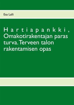 Hartiapankki, Omakotirakentajan paras turva. (eBook, ePUB) Hartiapankki, Omakotirakentajan paras turva. (eBook, ePUB)